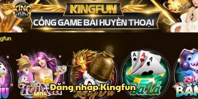đăng nhập kingfun